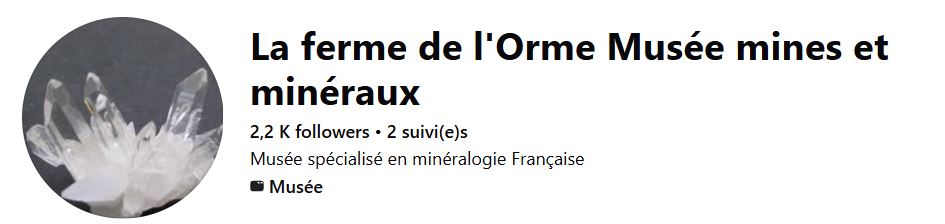 Page Facebook du musée des minéraux de la Ferme de l’Orme